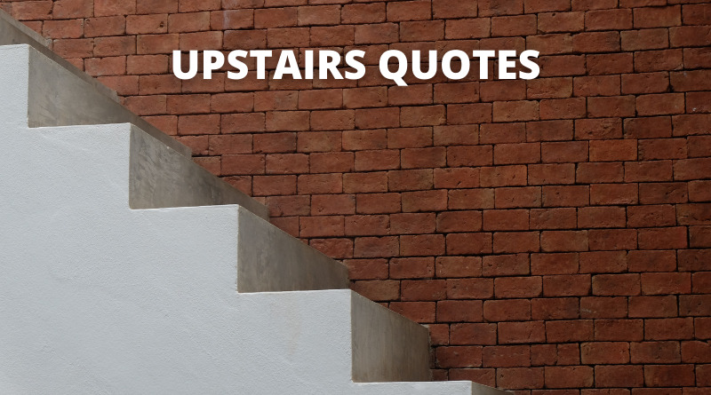Upstairs Quotes featured