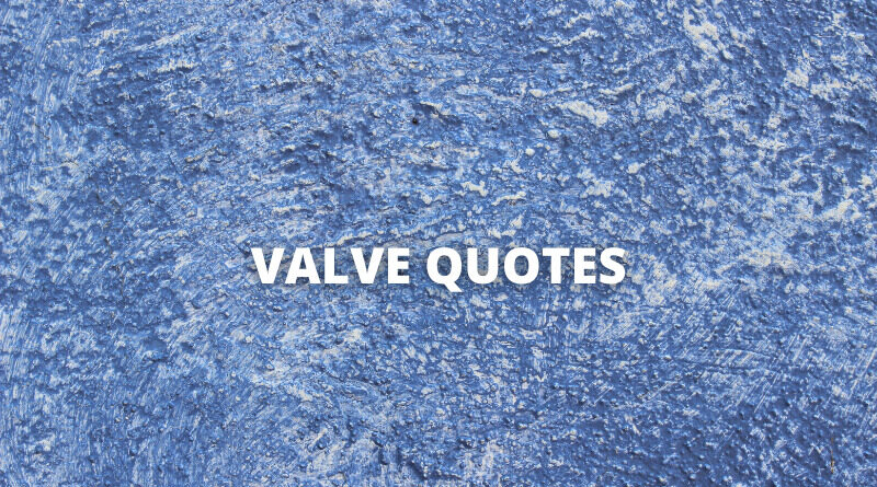 Valve quotes featured