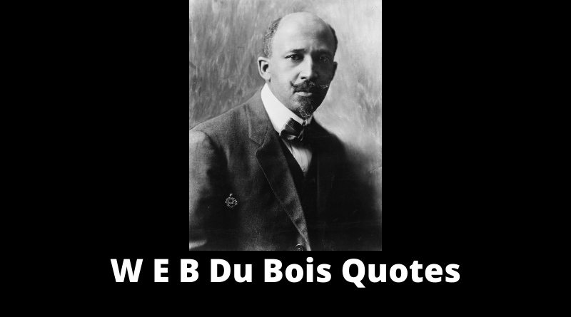 W E B Du Bois Quotes featured