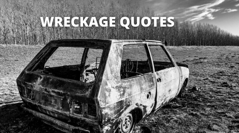 WRECKAGE QUOTES FEATURED