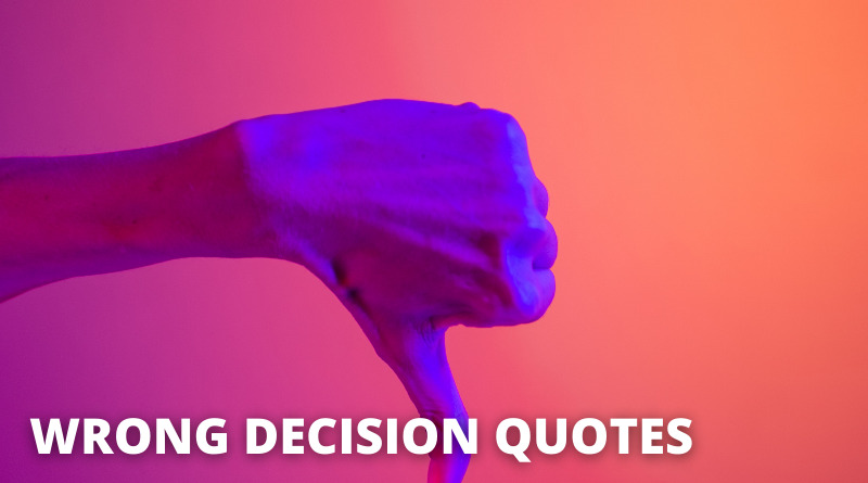 WRONG DECISION QUOTES featured
