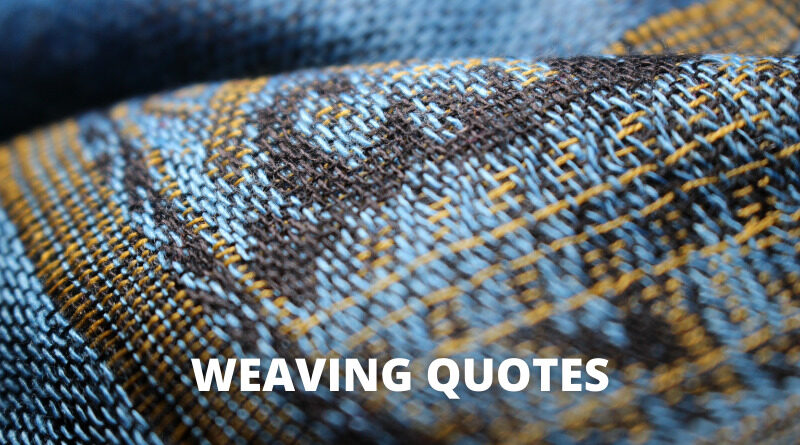 Weaving Quotes Featured
