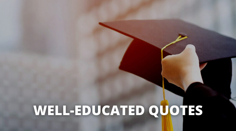 Well Educated Quotes featured