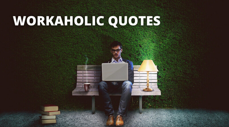 Workaholic Quotes Featured