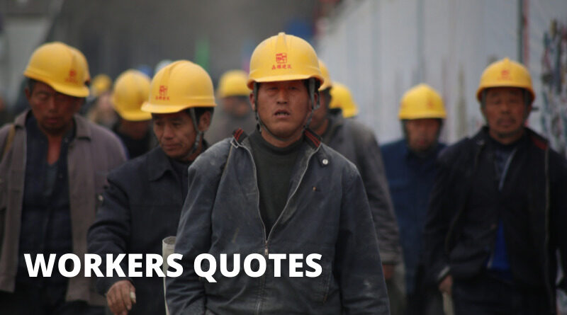 Workers Quotes Featured