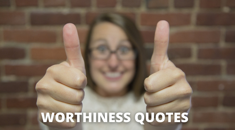 Worthiness Quotes Featured
