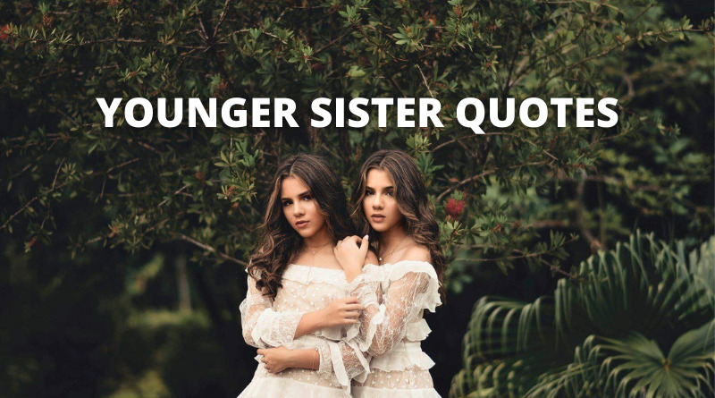 YOUNGER SISTER QUOTES featured