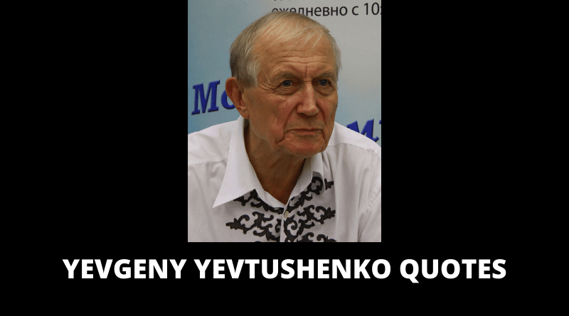 Yevgeny Yevtushenko Quotes featured