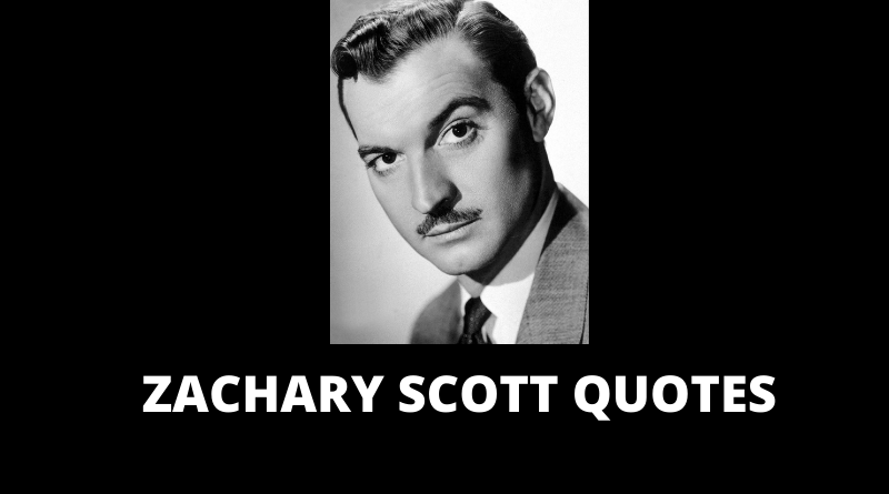 Zachary Scott Quotes featured