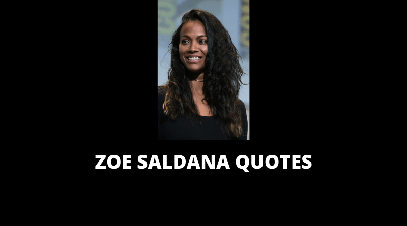 Zoe Saldana Quotes featured