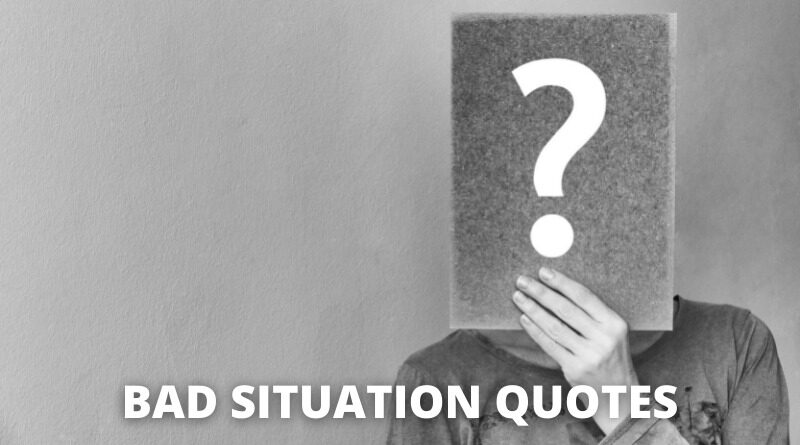bad situation quotes featured