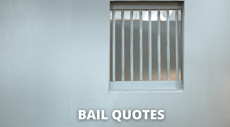 bail quotes featured