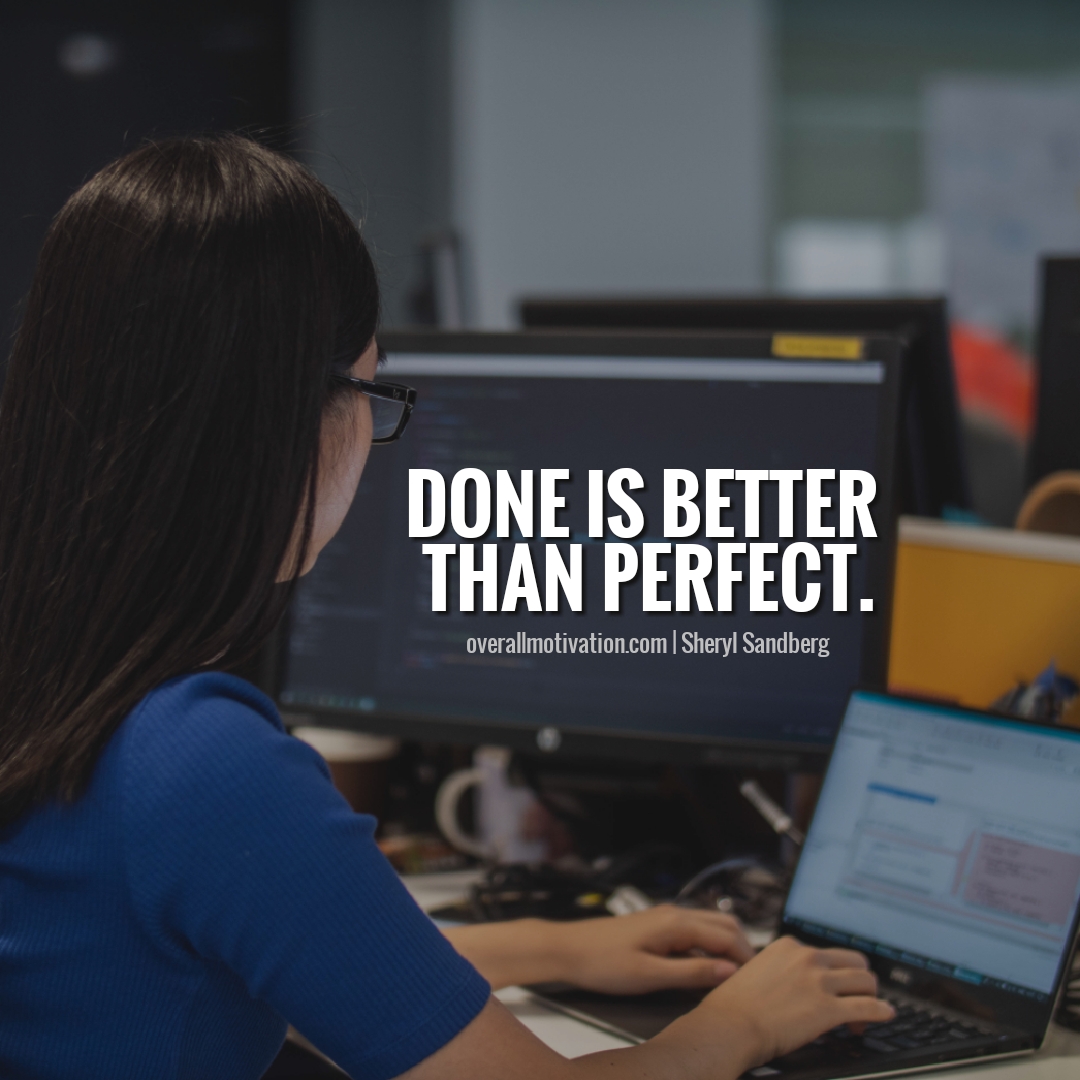 done is better