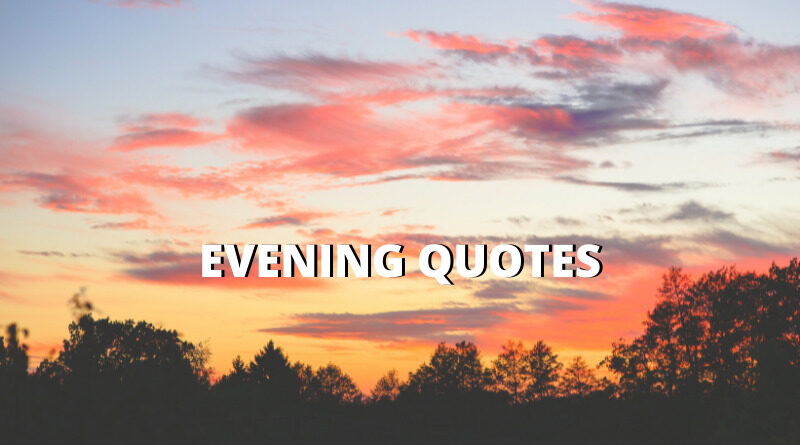 evening quotes featured