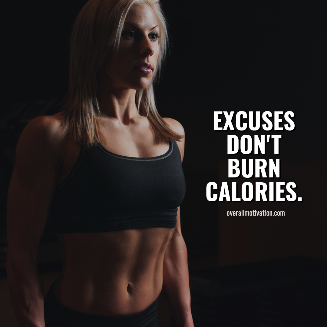 excuses dont burn calories