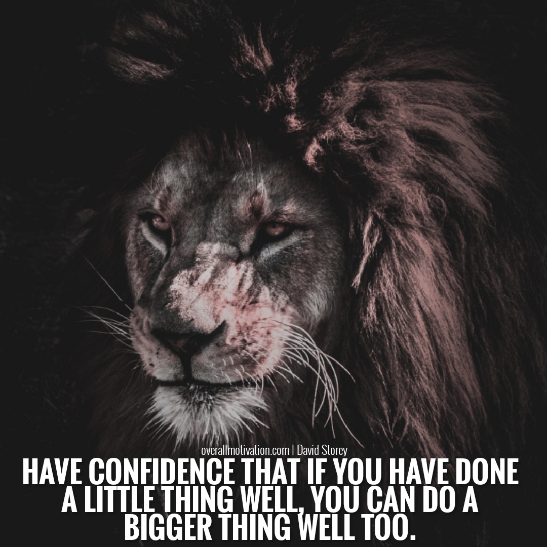 have confidence that if you have done