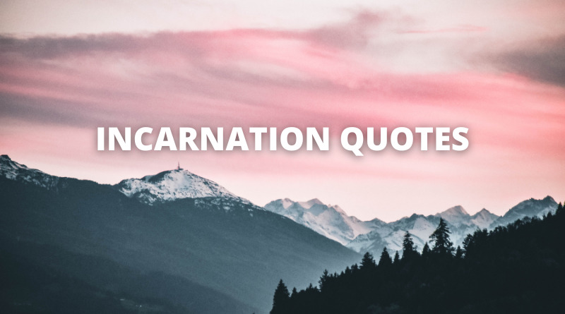 incarnation quotes featured