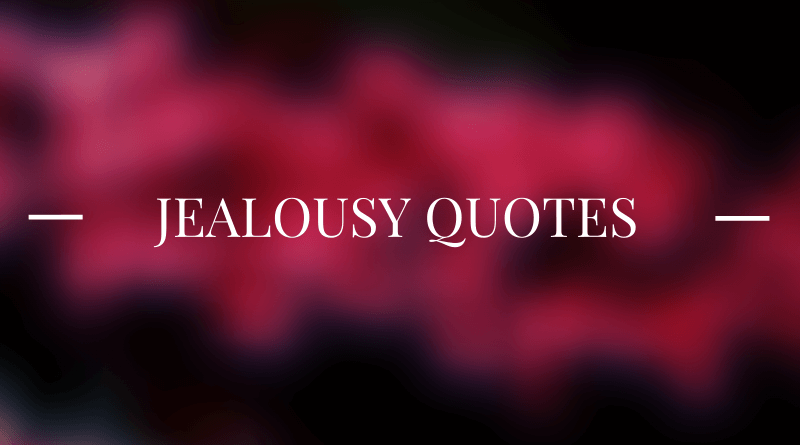 60 Inspirational Jealousy Quotes With Images Overallmotivation