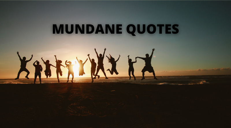 mundane quotes featured