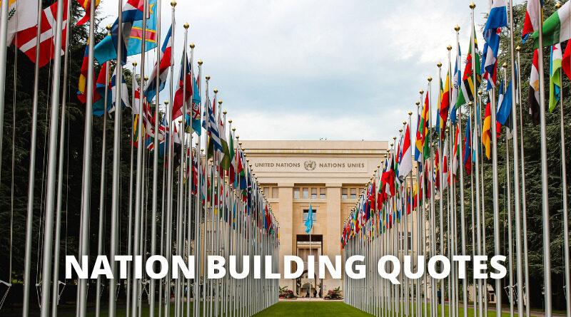 nation building quotes featured