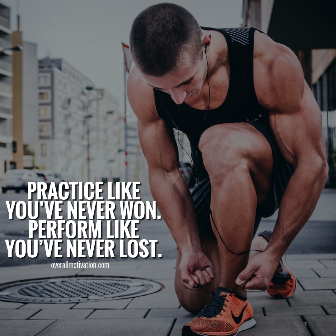 practice like you have never won