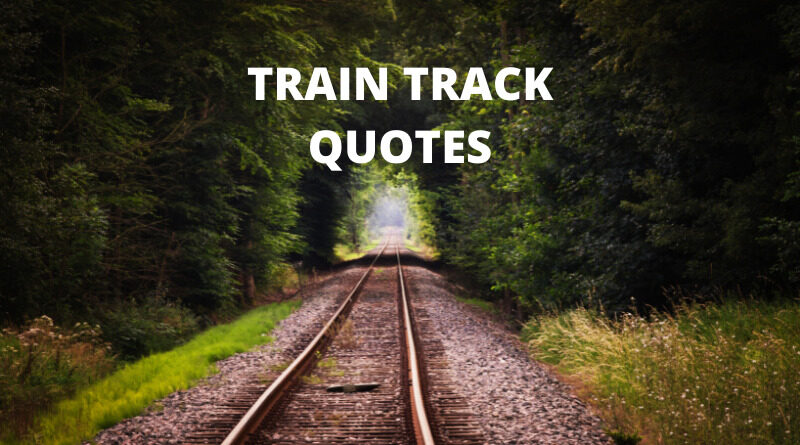 train track quotes featured