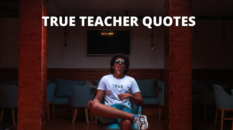 true teacher Quotes featured.png