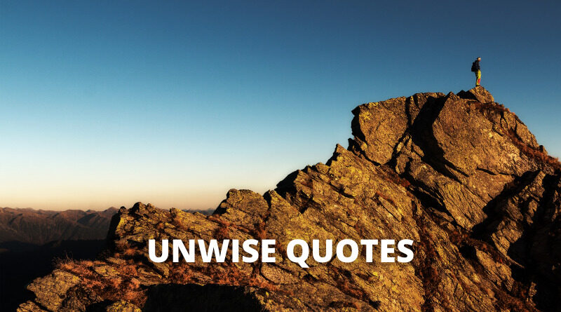 unwise quotes featured
