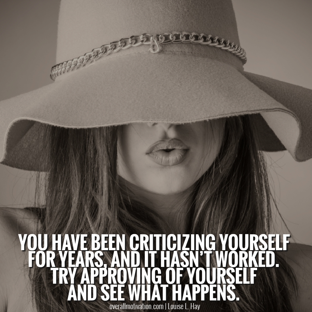 you have been criticising yourself